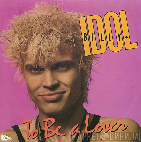 Billy Idol - To Be A Lover