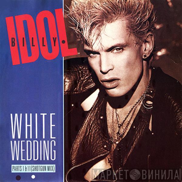 Billy Idol - White Wedding Parts I & II (Shot Gun Mix)