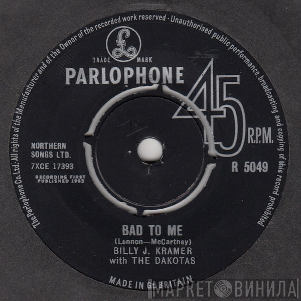 Billy J. Kramer & The Dakotas - Bad To Me