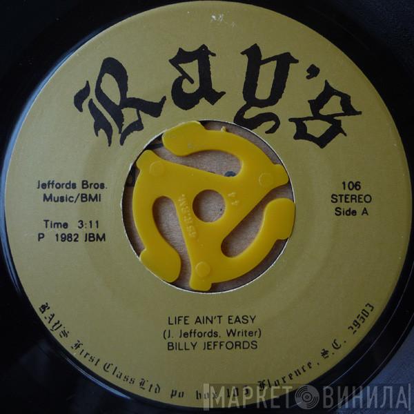 Billy Jeffords - Life Ain't Easy / You Don't Owe Me A Thing