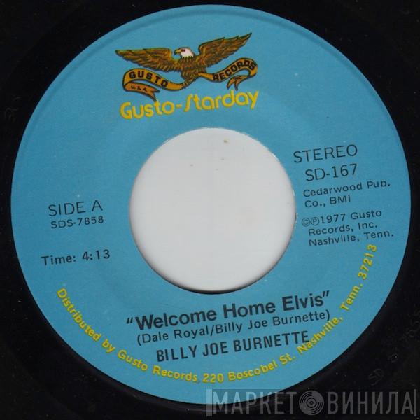 Billy Joe Burnette - Welcome Home Elvis / I Haven't Seen Mama In Years