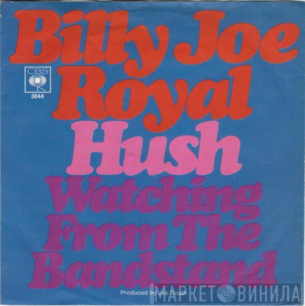 Billy Joe Royal - Hush / Watching From The Bandstand