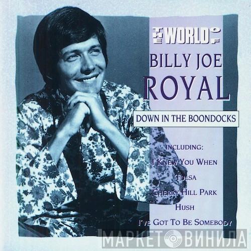 Billy Joe Royal - The World Of Billy Joe Royal - Down In The Boondocks