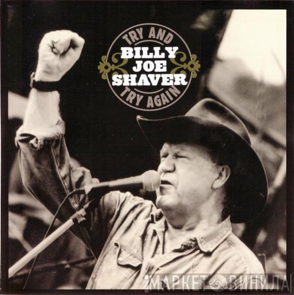 Billy Joe Shaver - Try And Try Again