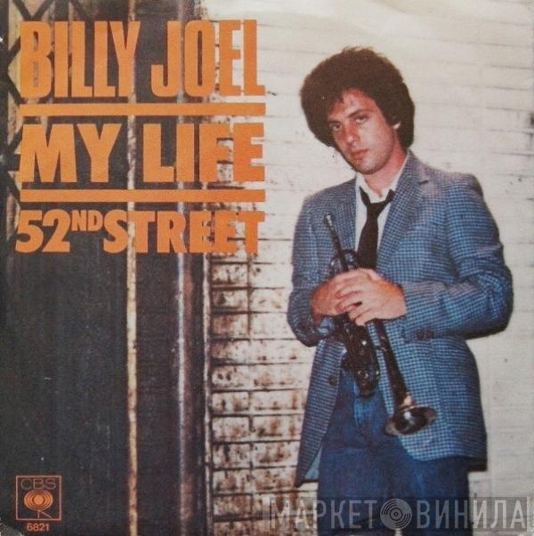  Billy Joel  - My Life / 52nd Street