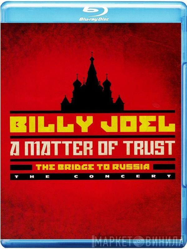 Billy Joel - A Matter Of Trust - The Bridge To Russia