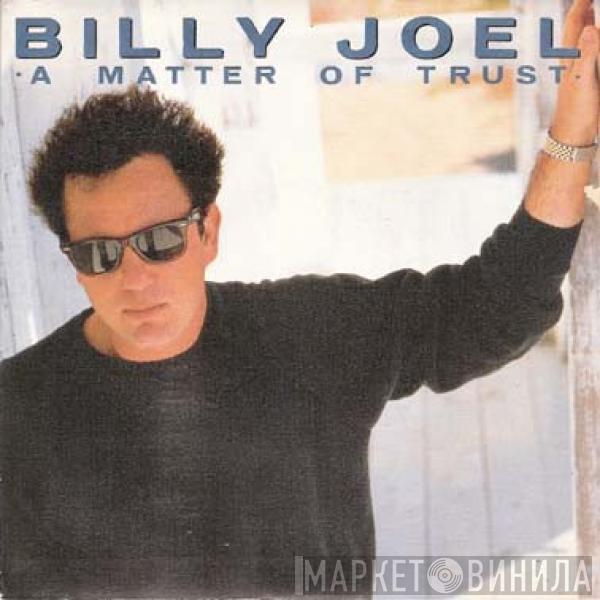 Billy Joel - A Matter Of Trust