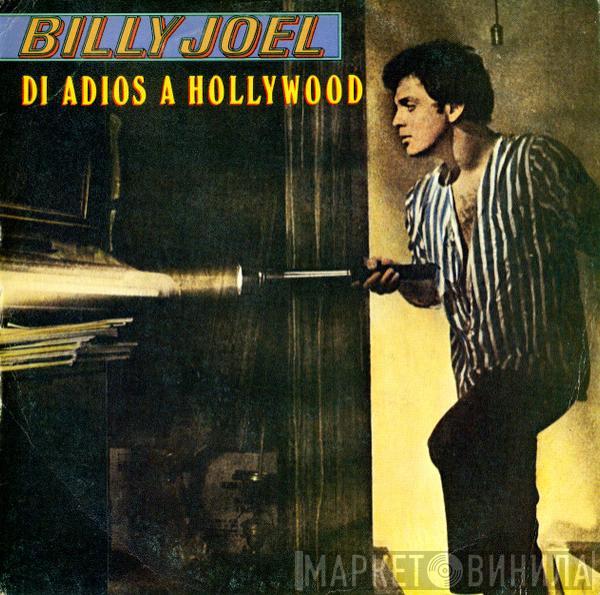 Billy Joel - Di Adios A Hollywood