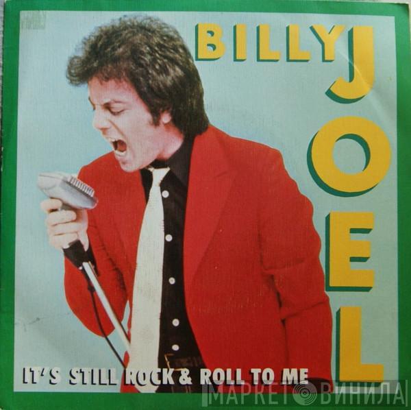  Billy Joel  - It's Still Rock And Roll To Me