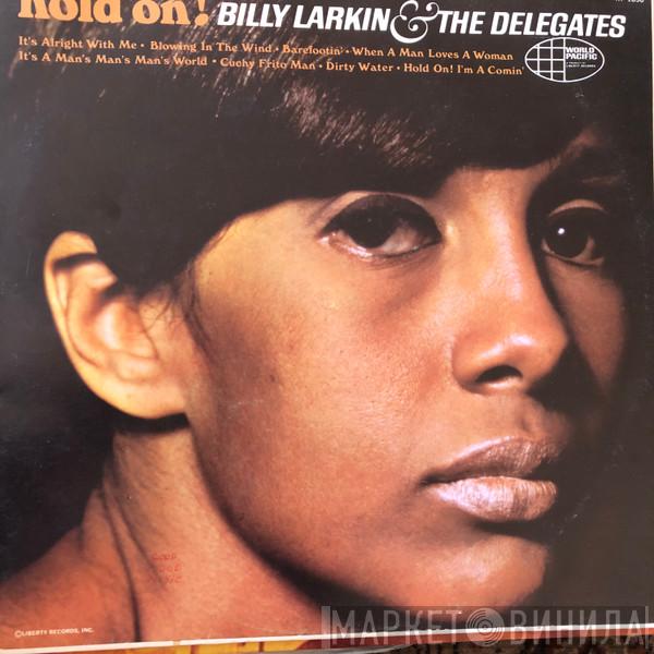  Billy Larkin And The Delegates  - Hold On!