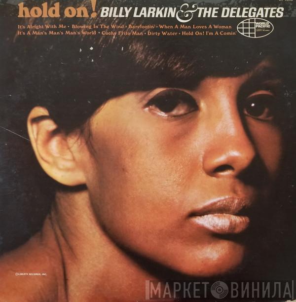  Billy Larkin And The Delegates  - Hold On!