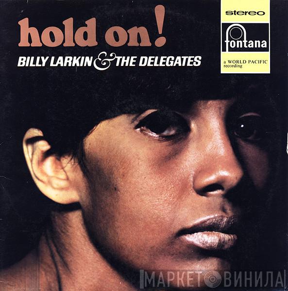  Billy Larkin And The Delegates  - Hold On!