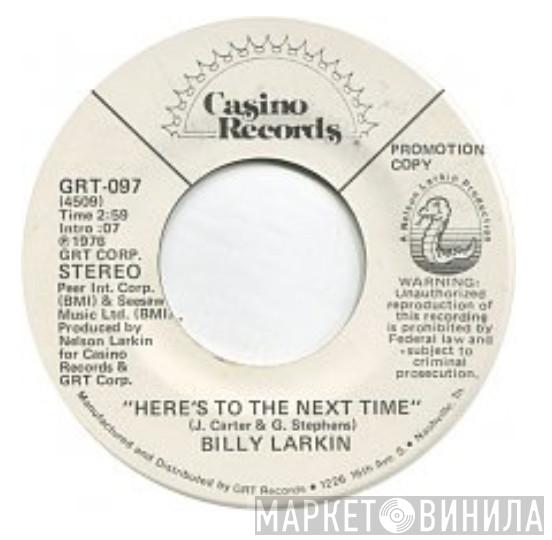Billy Larkin  - Here's To The Next Time