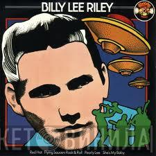 Billy Lee Riley - Red Hot / Flying Saucers Rock & Roll / Pearly Lee / She's My Baby