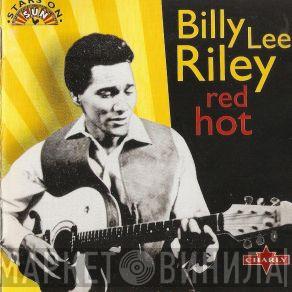 Billy Lee Riley - Red Hot