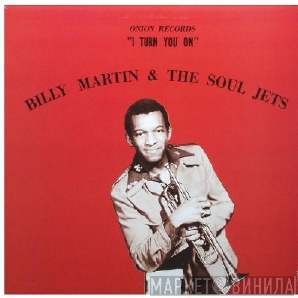  Billy Martin & The Soul Jets  - I Turn You On