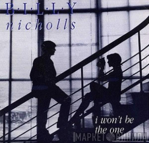 Billy Nicholls - I Won't Be The One