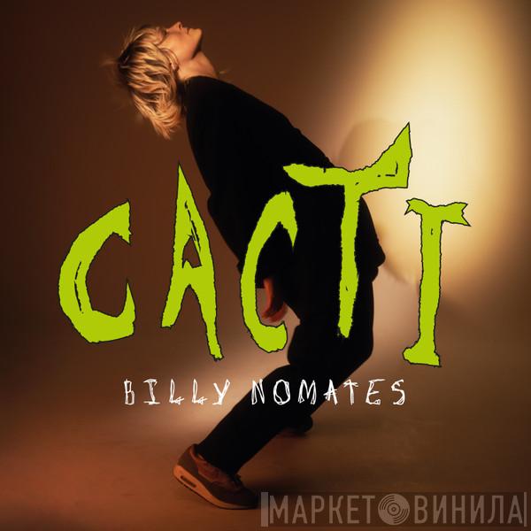  Billy Nomates  - Cacti