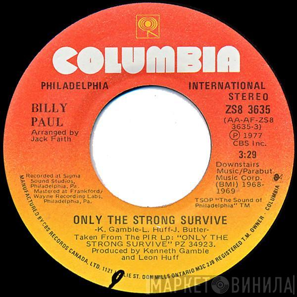  Billy Paul  - Only The Strong Survive / Where I Belong