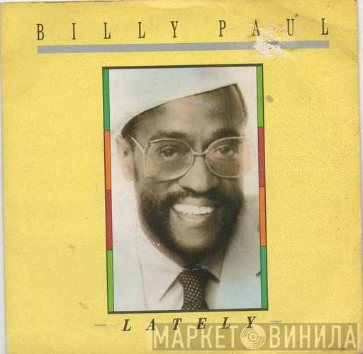  Billy Paul  - Lately