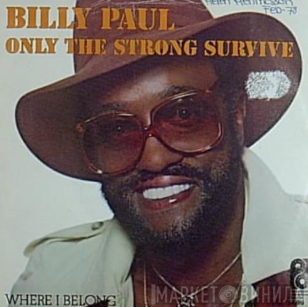  Billy Paul  - Only The Strong Survive