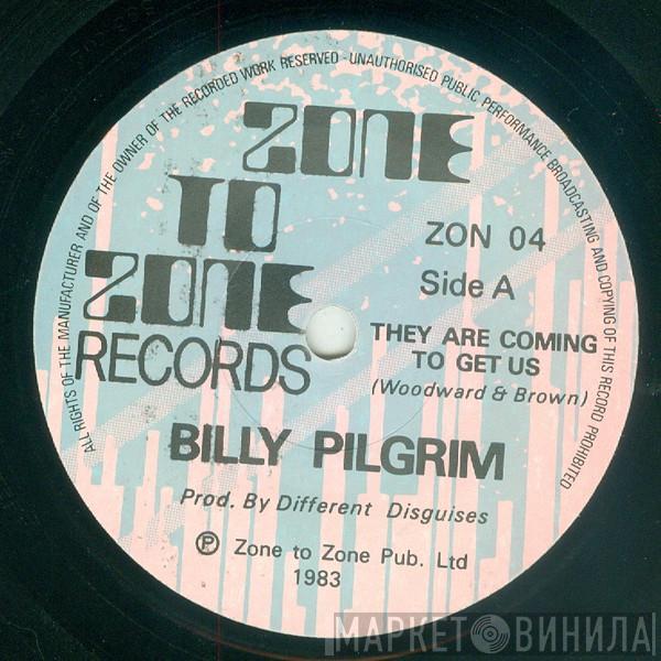 Billy Pilgrim  - They Are Coming To Get Us