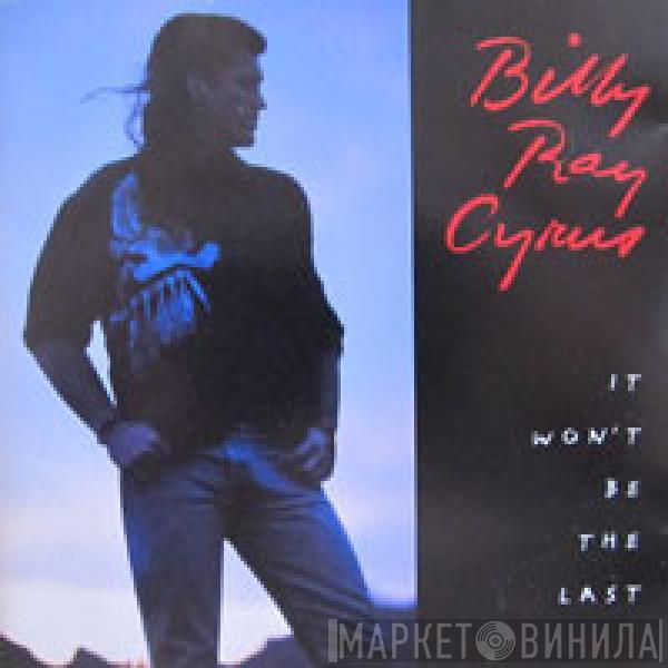 Billy Ray Cyrus - It Won't Be The Last