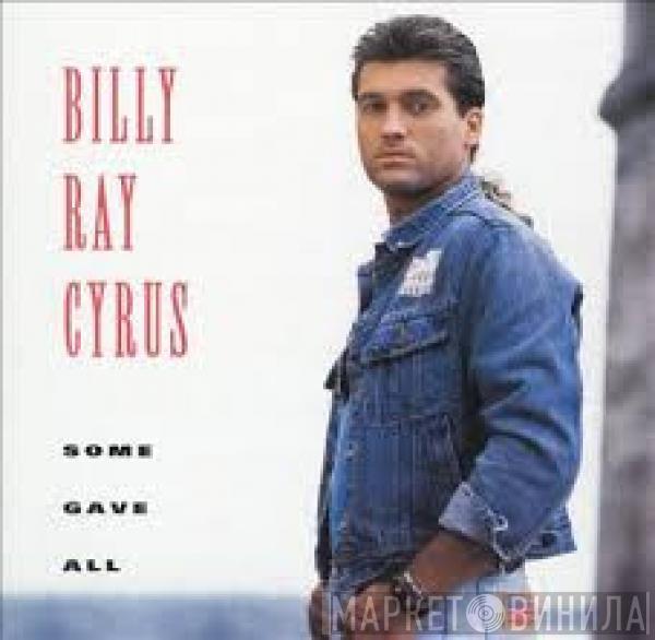 Billy Ray Cyrus - Some Gave All