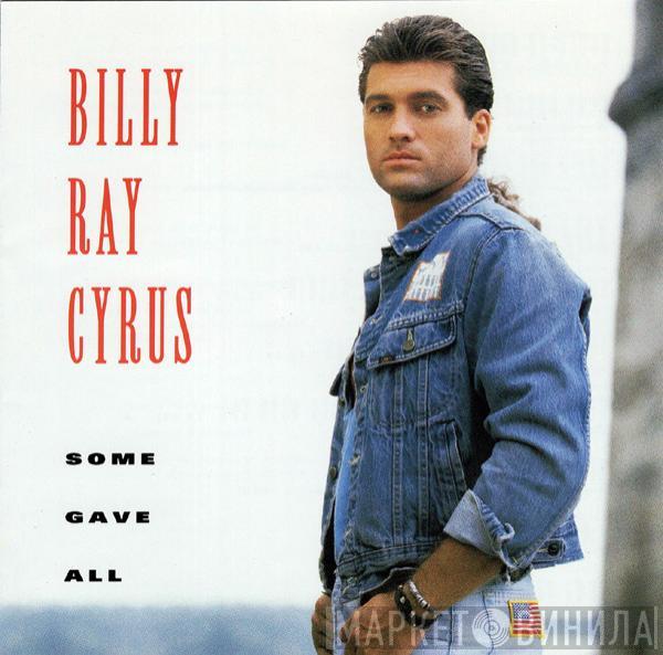 Billy Ray Cyrus  - Some Gave All
