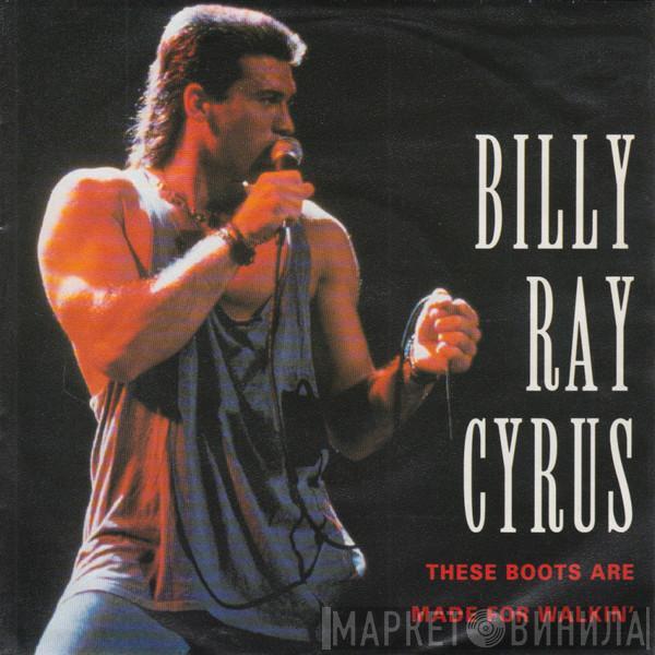 Billy Ray Cyrus - These Boots Are Made For Walkin'