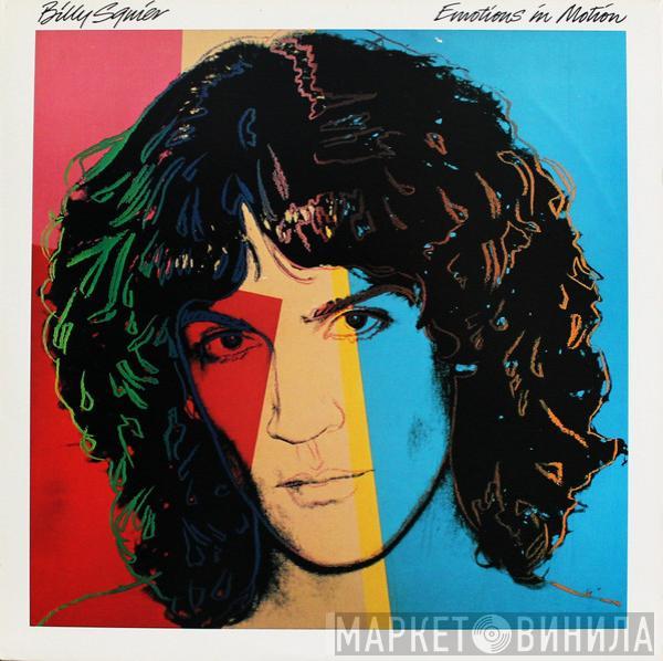  Billy Squier  - Emotions In Motion