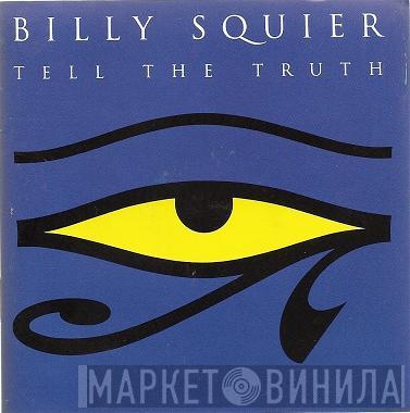  Billy Squier  - Tell The Truth