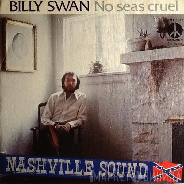 Billy Swan - No Seas Cruel