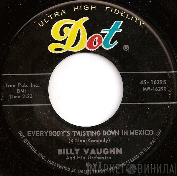  Billy Vaughn And His Orchestra  - Everybody's Twisting Down In Mexico / Melody In The Night