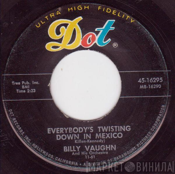  Billy Vaughn And His Orchestra  - Everybody's Twisting Down In Mexico / Melody In The Night