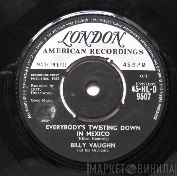  Billy Vaughn And His Orchestra  - Everybody's Twisting Down In Mexico / Melody In The Night