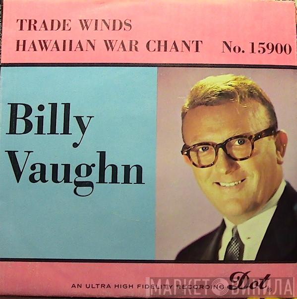  Billy Vaughn And His Orchestra  - Hawaiian War Chant / Trade Winds