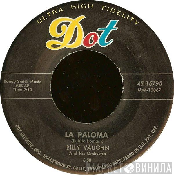  Billy Vaughn And His Orchestra  - La Paloma / Here Is My Love