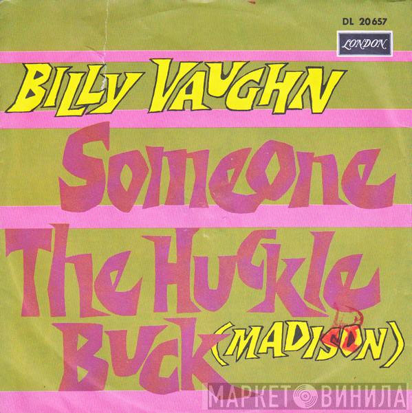  Billy Vaughn And His Orchestra  - Someone / The Huckle Buck (Madison)
