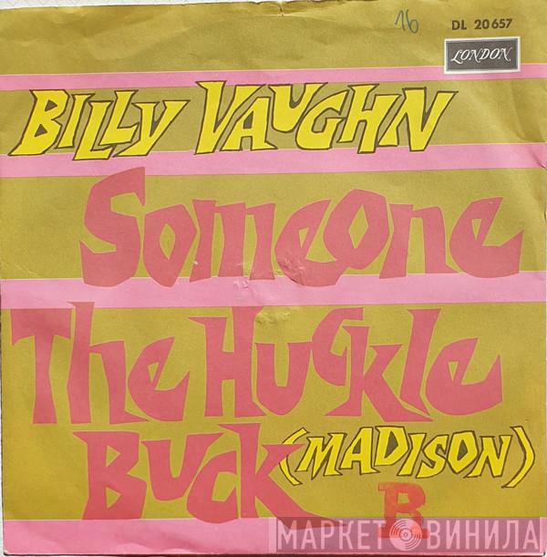  Billy Vaughn And His Orchestra  - Someone / The Huckle Buck (Madison)