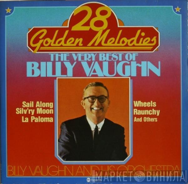  Billy Vaughn And His Orchestra  - 28 Golden Melodies: The Very Best Of Billy Vaughn