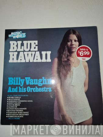  Billy Vaughn And His Orchestra  - Blue Hawaii