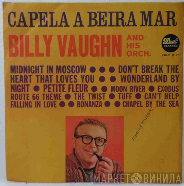  Billy Vaughn And His Orchestra  - Capela A Beira Mar = Chapel By The Sea