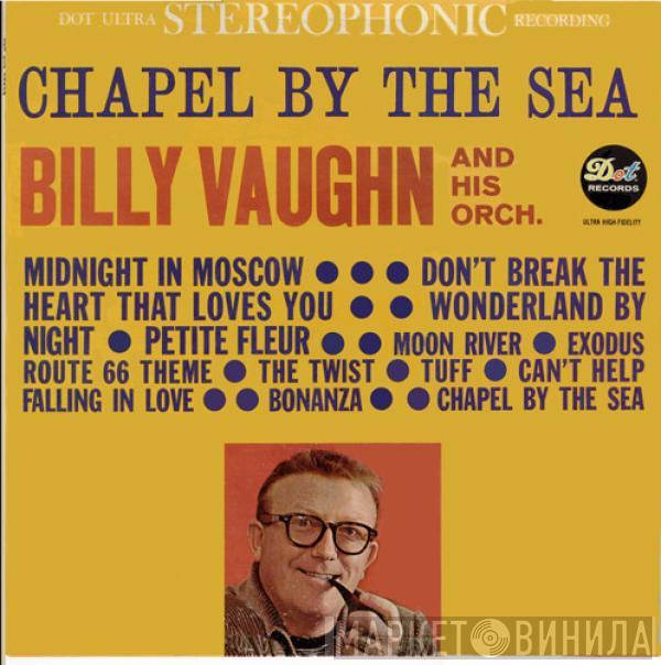  Billy Vaughn And His Orchestra  - Chapel By The Sea