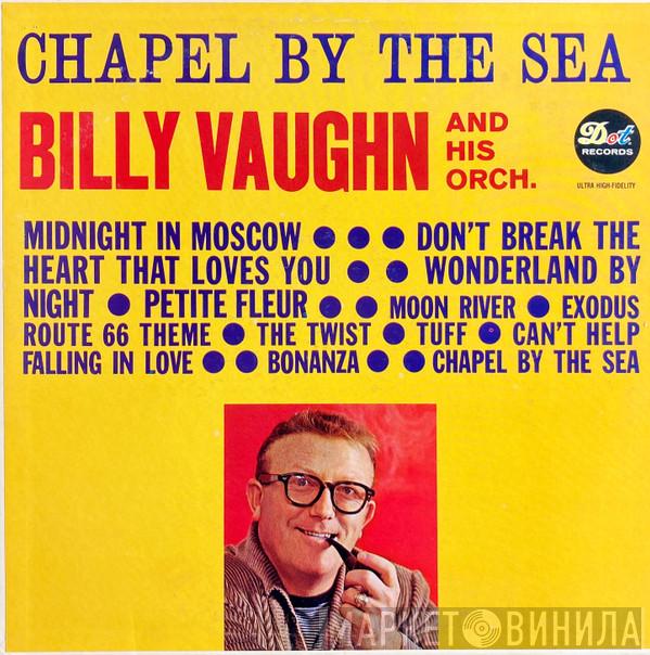  Billy Vaughn And His Orchestra  - Chapel By The Sea