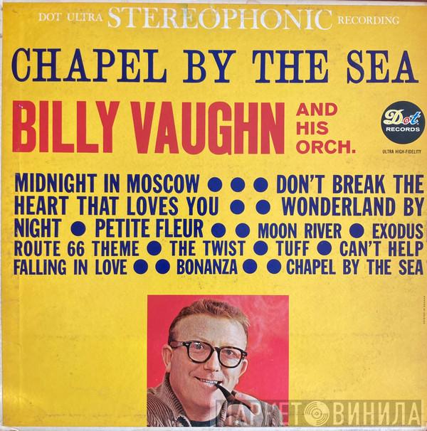  Billy Vaughn And His Orchestra  - Chapel By The Sea
