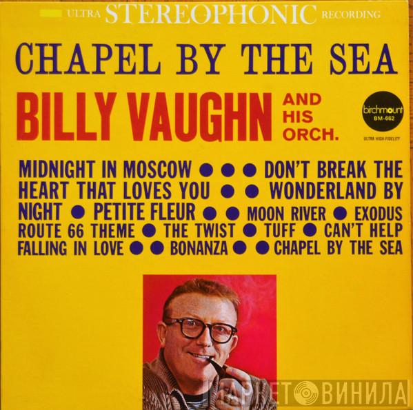  Billy Vaughn And His Orchestra  - Chapel By The Sea