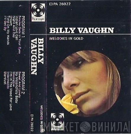  Billy Vaughn And His Orchestra  - Melodies In Gold