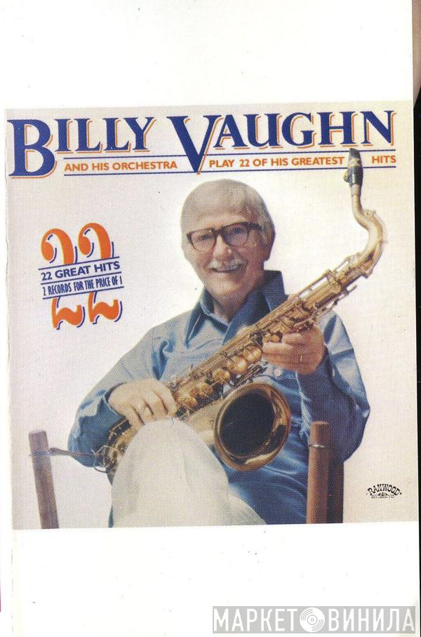  Billy Vaughn And His Orchestra  - Play 22 Of His Greatest Hits