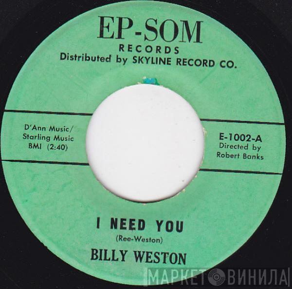 Billy Weston  - I Need You